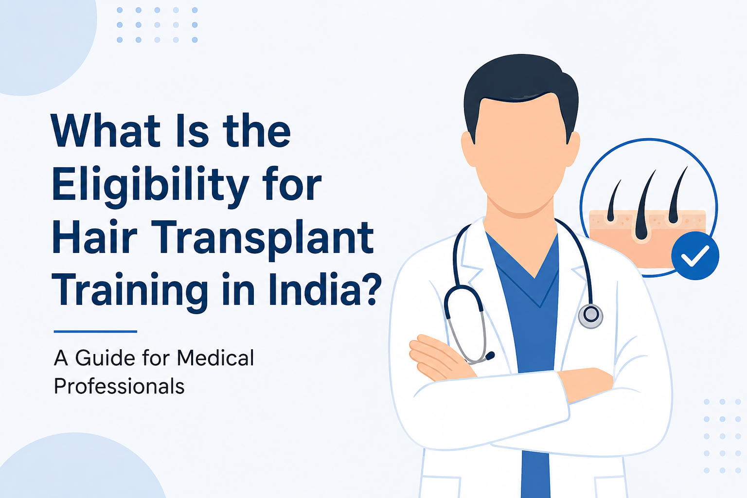 What Is the Eligibility for Hair Transplant Training in India?